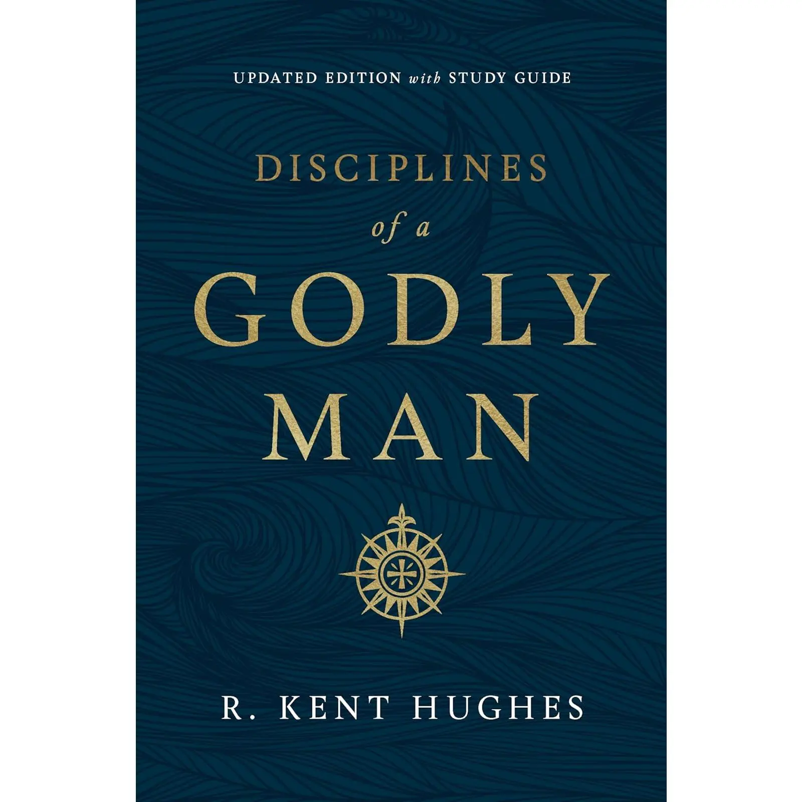Disciplines of a Godly Man (Updated Edition)