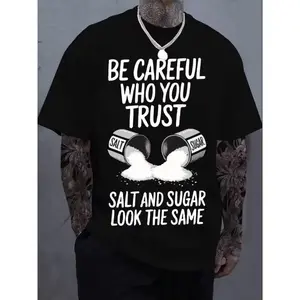"Be Careful Who You Trust, Salt & Sugar Look The Same" Graphic T-Shirt - Unisex Casual Crew Neck Short Sleeve Tee, Soft Cotton, Breathable & Comfortable Loose Fit Top