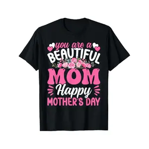 You Are a Beautiful Mom Happy Mothers Day Family Matching Tshirt