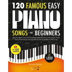 120 Famous Easy Piano Songs for Beginners: Popular Sheet Music and Simplified Classical Pieces, With Videos, Music Theory & Technique, Step by Step, for Kids or Amateurs of Any Age Paperback – February 22, 2025