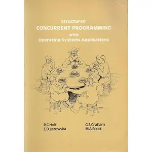 USED-Structured Concurrent Programming With Operating Systems Applications by R. C. Holt (Paperback)