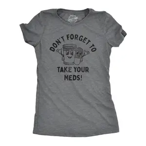 Womens Dont Forget to Take Your Meds T Shirt Funny Pills Medication Reminder Joke Tee for Ladies Funny Womens T Shirts Cute Vintage Fashion Casual Ladies T-Shirt Gift Funny mental health Top Women's Novelty Dark Grey