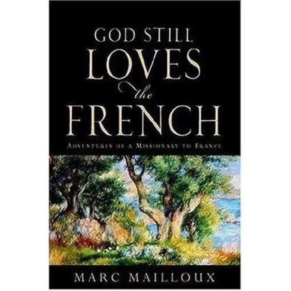 USED-God Still Loves The French by Mailloux, Marc (Paperback)