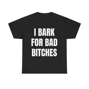 Women's "I Bark for Bad B*tches" Cotton Short-Sleeve Soft Comfy Top - Viral TikTok Funny Gen Z Meme Humor Graphic Tee, Delulu Dog Boy Unhinged Simp Energy Shirt