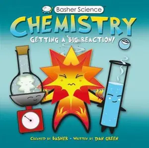 USED-Chemistry: Getting a Big Reaction! by Simon Basher (Hardcover)