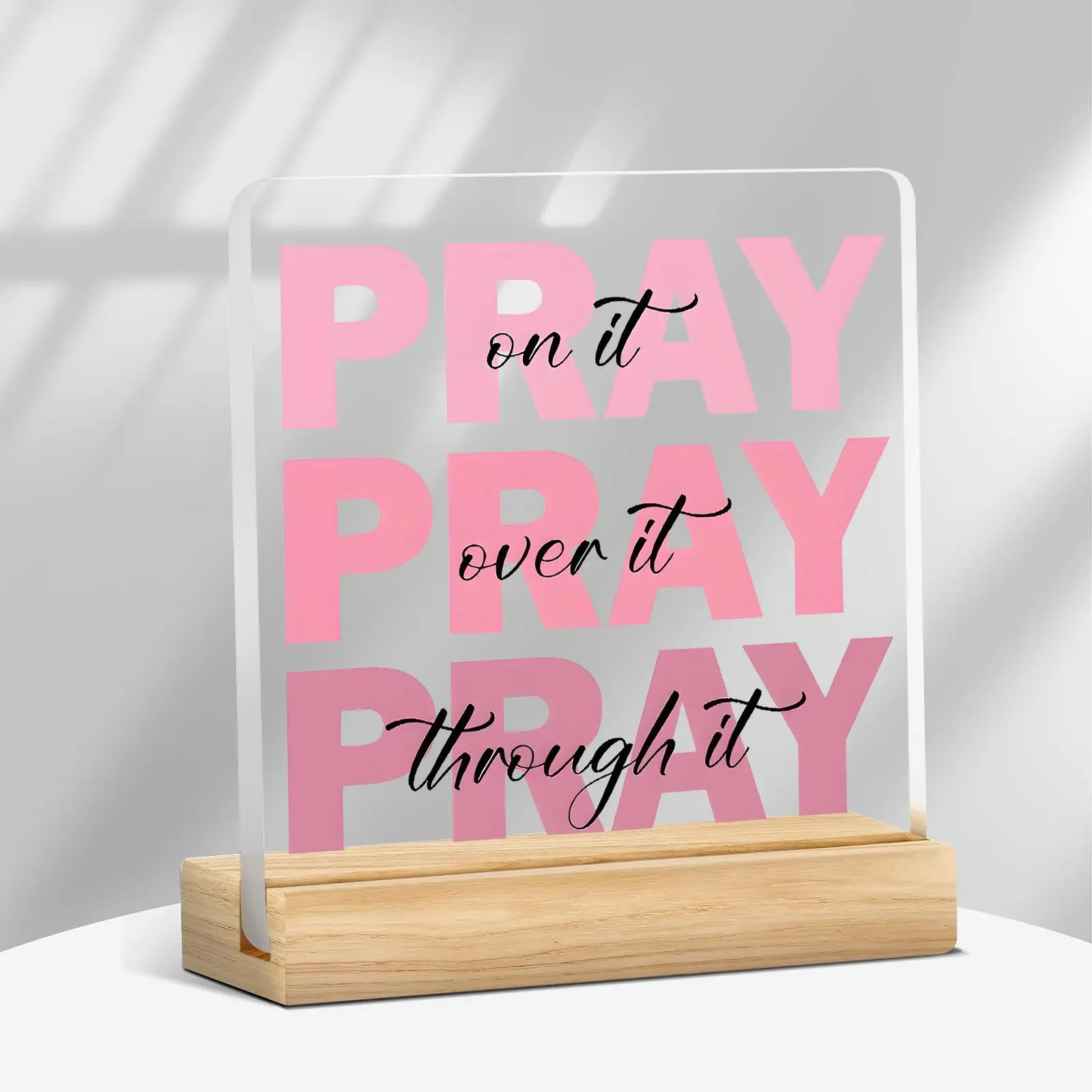 Acrylic Desktop Ornament, Wooden Decor, Pray on It Pray Over It Pray Through It Desktop Decoration, Inspirational Office Decor, Motivational Plaque, Birthday Gift for Her, Signs, Wooden Home Sign, Acrylic Plaque Decor, Desk Signage Decoration
