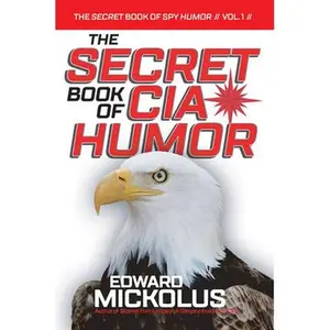 USED-The Secret Book of CIA Humor by Mickolus, Ed (Paperback)