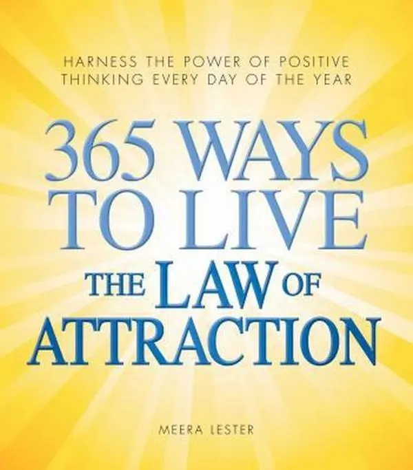 Used Paperback Book - 365 Ways to Live the Law of Attraction: Harness Positive Thinking Power Daily by Meera Lester (English, Meditation, Spiritual Journey, Good Condition, 0.78 lbs)