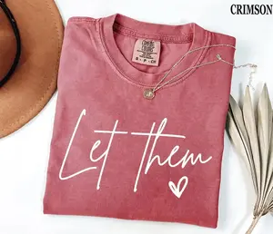 Comfort Colors Let Them Inspirational T-Shirt - Loose Fit, Unisex, Graphic Design, Mental Health Shirt, Suitable for Summer Wear - Apparel, Beach
