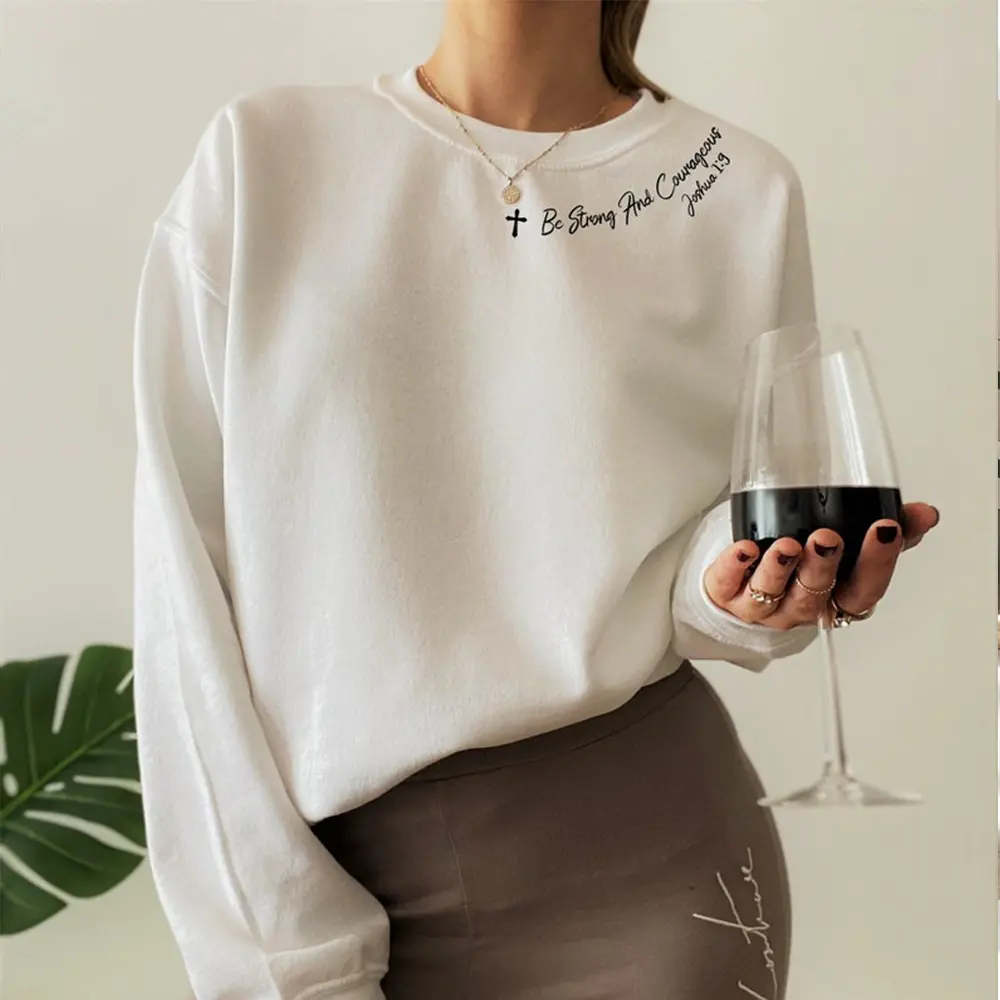 Be Strong and Courageous Sweatshirt – Christian Bible Verse Crewneck, Faith-Based Religious Sweater, Trendy Gift Idea