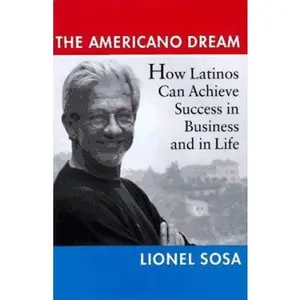 USED Book - The Americano Dream: How Latinos Can Achieve Success in Business and in Life by Lionel Sosa (Hardcover) - english