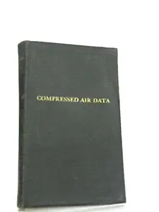 USED-Compressed air data; handbook of pneumatic engineering practice by Frederick W. O'Neil (Unknown)