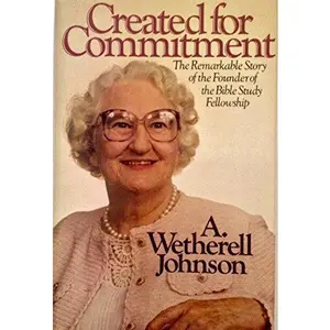 USED Book - Created for Commitment: The Remarkable Story of the Founding of the Bible Study Fellowship by A. Wetherell Johnson (Hardcover) - english