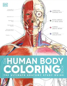 The Human Body Coloring Book: The Ultimate Anatomy Study Guide, Second Edition -- DK - Flexibound