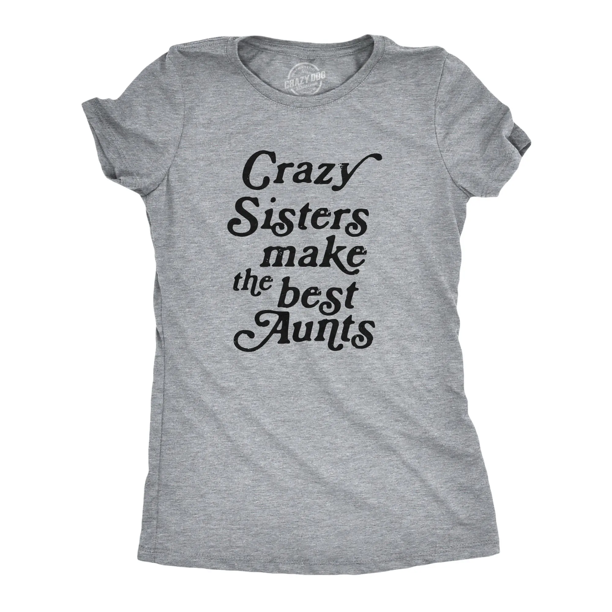 Womens Crazy Sisters Make The Best Aunts T Shirt Funny Family Niece Nephew Tee Funny Womens T Shirts Cute Vintage Fashion Casual Ladies T-Shirt Gift Funny Aunt Top Women's Novelty Tees Light Grey