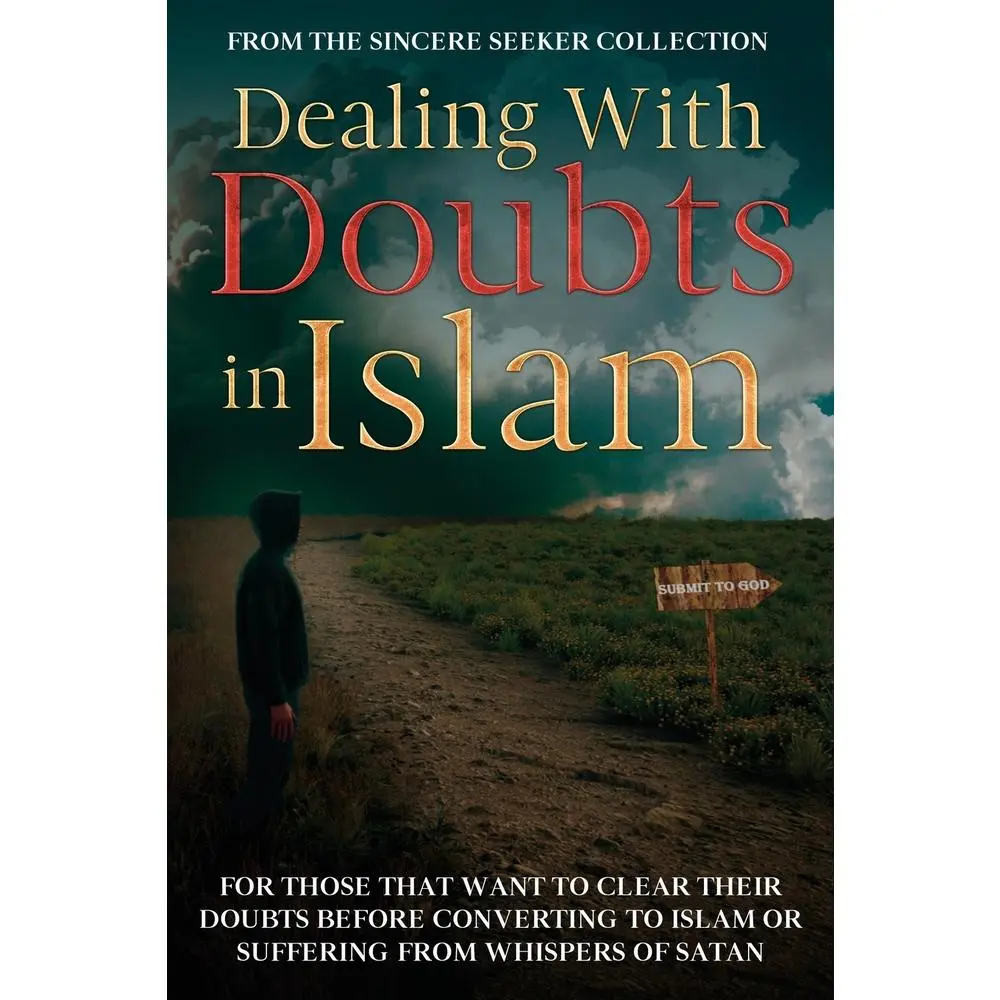 USED-Dealing With Doubts in Islam: For Those That Want to Clear Their Doubts Before Converting to Islam or Suffering From Whispers of Satan by The Sincere Seeker Collection (Paperback)