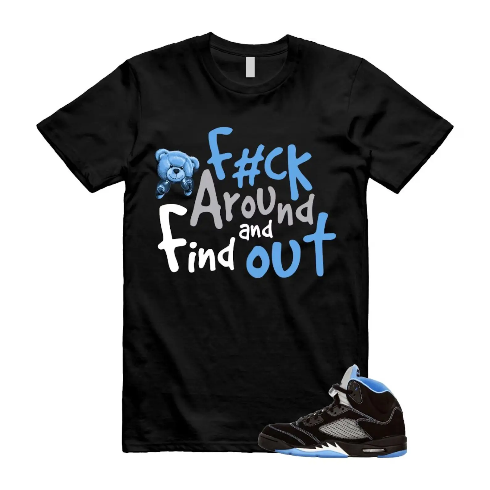 AJ5 Black Uni Blue White Matching Shirt, F Around and Find Out Graphic Tee, Rap HipHop Unisex T-Shirt, Gift For Women and Men, Best Gift
