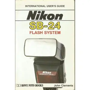 USED-Nikon SB-24 Flash System by John Clements (Paperback)