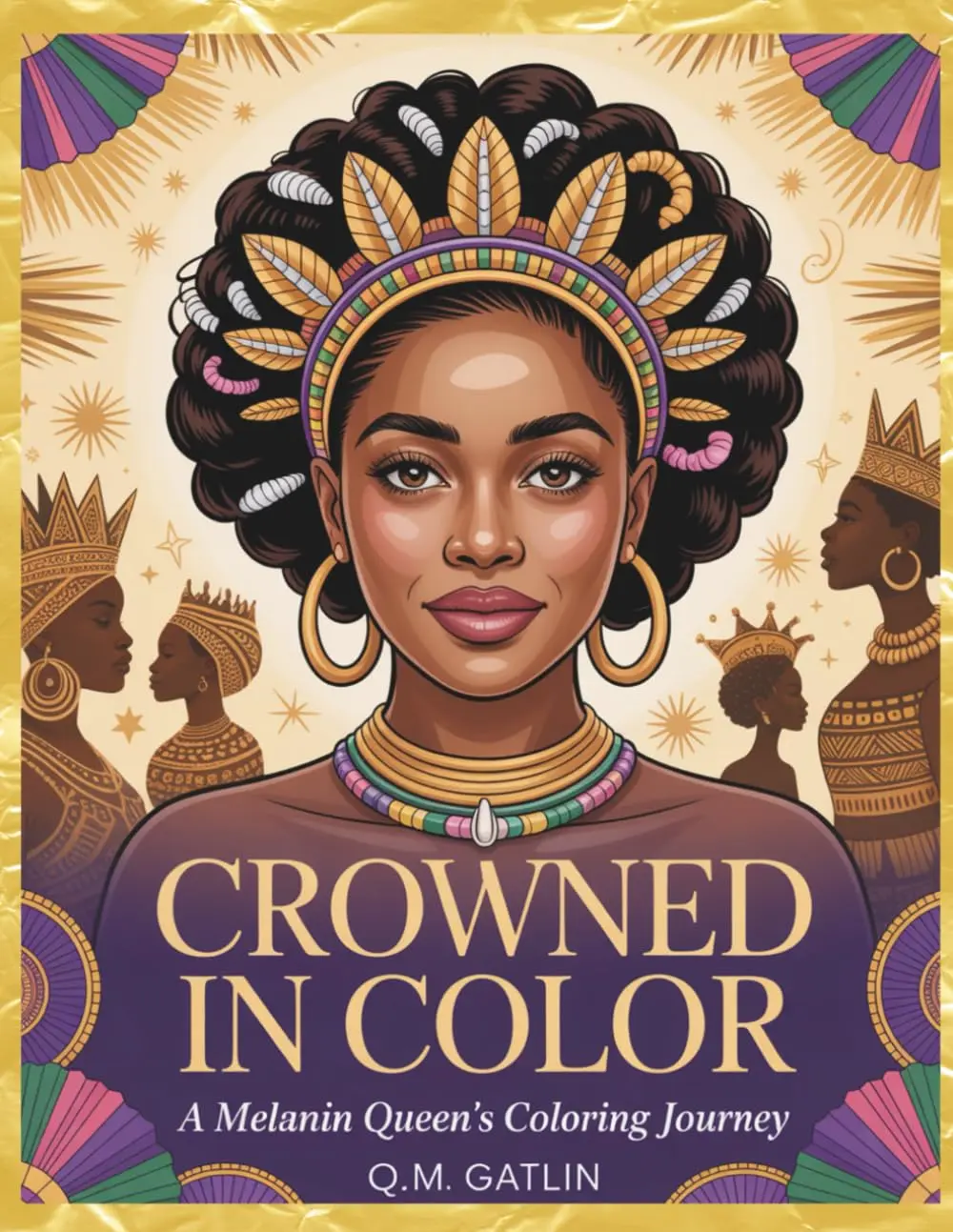 Crowned In Color: A Melanin Queen's Coloring Journey
