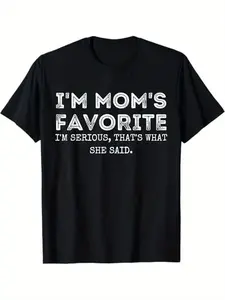 I'm Mom's Favorite That's What She Said Funny Short Sleeve T-Shirt, 100% Cotton, Gift for Men Women Dad Mom Friends, S-XXXL, Black