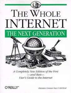 USED-The Whole Internet: The Next Generation (Whole Internet User's Guide and Catalog) by Kiersten Conner-Sax (Paperback)