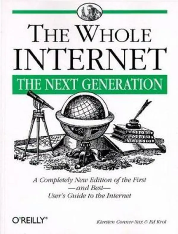 USED-The Whole Internet: The Next Generation (Whole Internet User's Guide and Catalog) by Kiersten Conner-Sax (Paperback)
