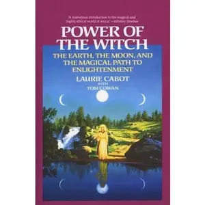 Power of the Witch: The Earth, the Moon, and the Magical Path to Enlightenment -- Laurie Cabot - Paperback