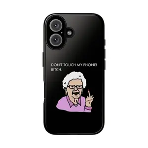 Funny Grandma Phone Case - Sassy Middle Finger Case, Don't Touch My Phone Cover - iP Xr, 11, 12, 13, 14, 15, 16, 17 Promax - Galaxy S21, S22, S23, S24, S25 Ultra - Tough Case, MagSafe Phone Case