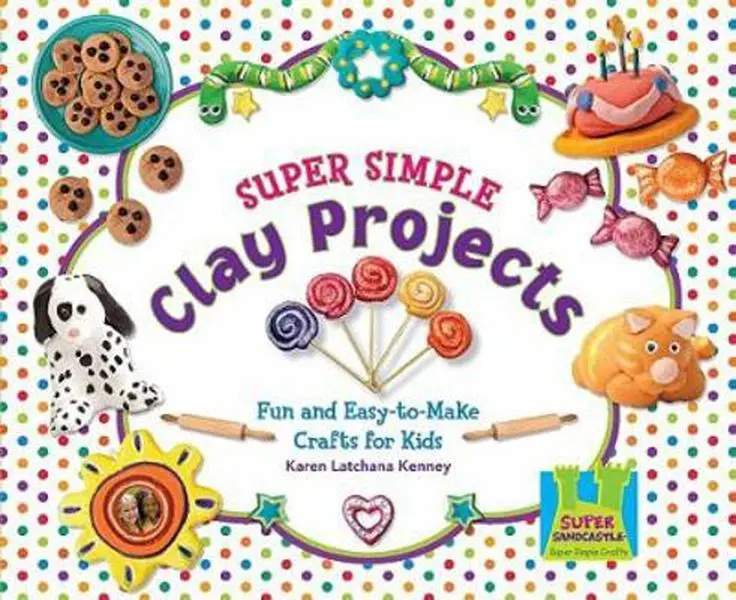 USED-Super Simple Clay Projects: Fun & Easy-To-Make Crafts for Kids by Kenney, Karen (Library Binding)
