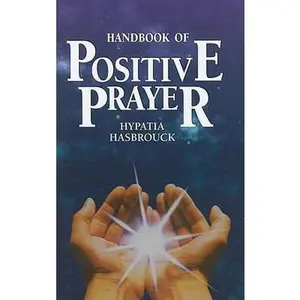 USED-Handbook of Positive Prayer by Hasbrouck, Hypatia (Paperback)