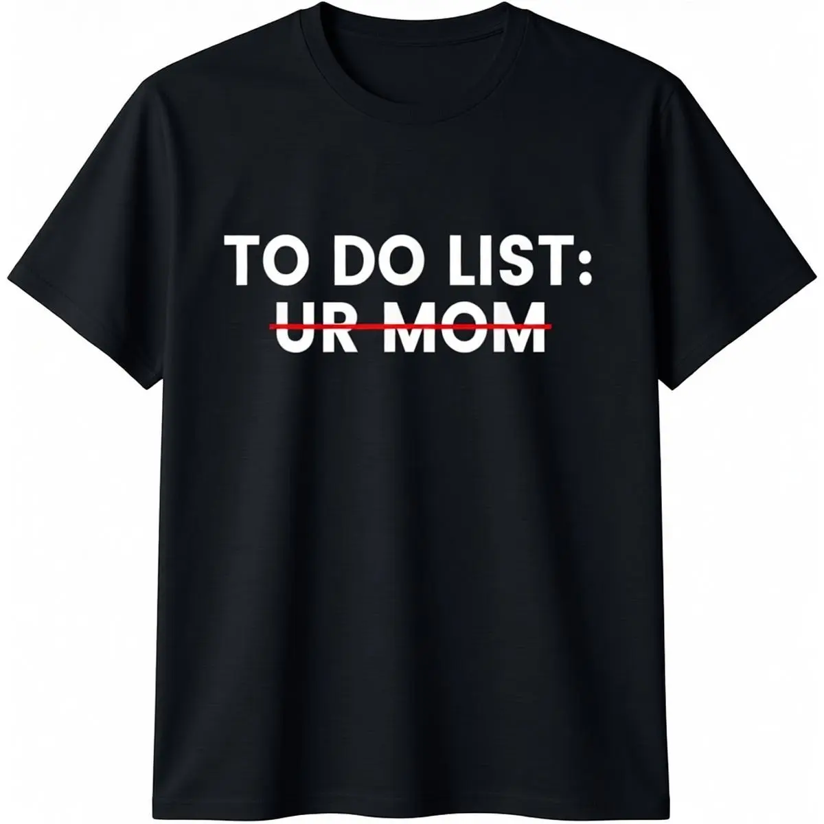 Casual Cotton shortsleeve tees Funny To Do List Your Mom  T-Shirt