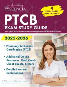 PTCB Exam Study Guide 2025-2026: 4 Full-Length Practice Tests and Pharmacy Technician Certification (PTCE) Prep [8th Edition] -- Jeremy Downs, Paperback