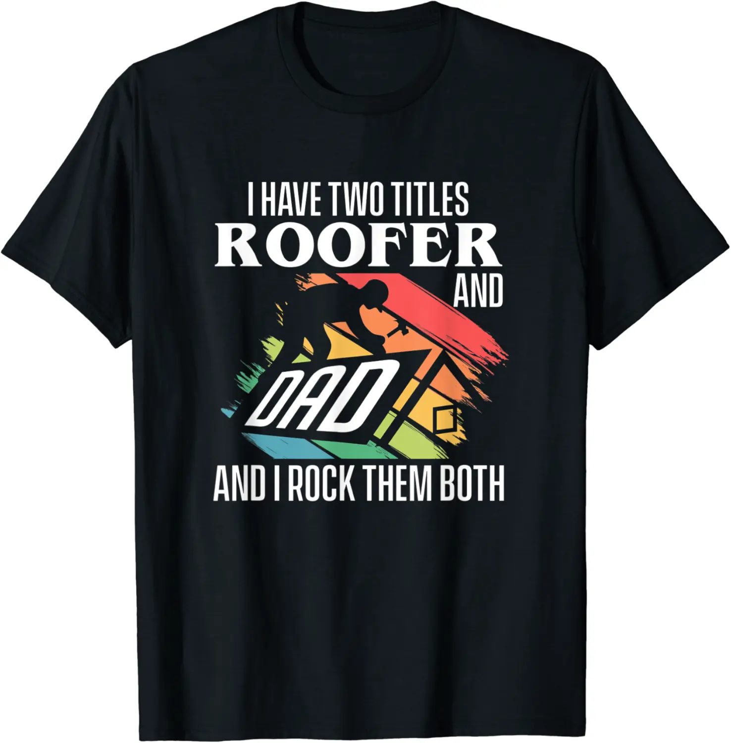 Mens Roofer Dad Father Roof Mechanic Roofing Contractor Craftsman T-Shirt - Jessicajon Shop 63B09KDXDFFG