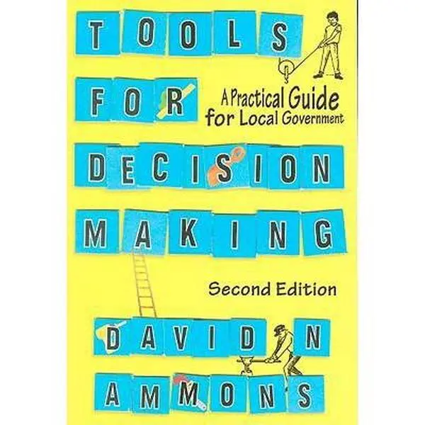 USED-Tools for Decision Making: A Practical Guide for Local Government by David N. Ammons (Paperback)