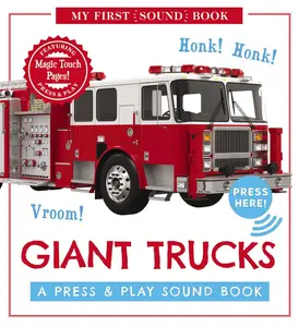 Giant Trucks: My First Book of Sounds: A Press and   Play Sound Board Book (My First Book of Sounds) by Editors of Cider Mill Press [Hardback Book]