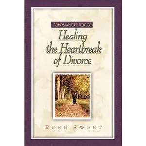USED-A Woman's Guide to Healing the Heartbreak of Divorce by Sweet, Rose (Paperback)