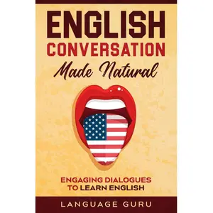 English Conversation Learning Workbook: Natural, Engaging Dialogues for Language Learners (2nd Edition) - English Paperback