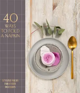 USED-40 Ways to Fold a Napkin: Stylish Folds for Every Occasion by Editions, Oh (Hardcover)