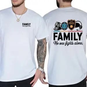 Family No One Fights Alone T-Shirt – Firefighter, EMS, Police, Dispatcher Support Tee