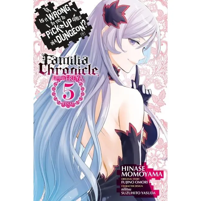 Is It Wrong to Try to Pick Up Girls in a Dungeon? Familia Chronicle Episode Freya, Vol. 5 (Manga) -- Fujino Omori - Paperback