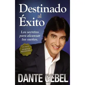 Destinado al éxito: Los secretos para alcanzar tus sueños