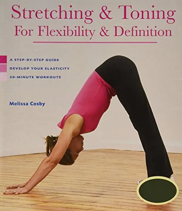 USED-Stretching&Toning for Flexibility&Definition: A Step-by-step Guide Develop Your by Melissa Cosby (Unknown)