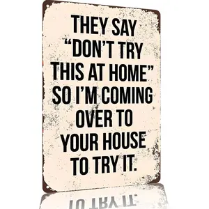 8x12" Aluminum Metal Sign, Home Decor & Wall Decor "I'm Coming Over To Your House" Funny Quote, Sarcastic Prank Plaque For Indoor Living Room & Gathering Area