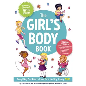The Girl's Body Book (Fifth Edition): Everything Girls Need to Know for Growing Up! (Boys & Girls Body Books) by Kelli Dunham||Laura Tallardy||Robert Anastas [Paperback Book]