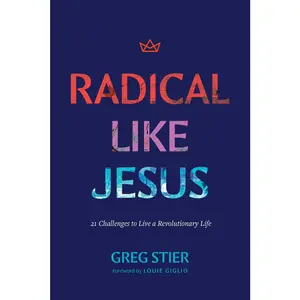 USED-Radical Like Jesus: 21 Challenges to Live a Revolutionary Life by Stier, Greg (Paperback)