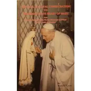 USED-The Call to Total Consecration to The Immaculate Heart of Mary: from Fatima, Medjugorie, the Marian Movement of Priests and St. Louis de Montfort by Daniel J. Lynch (Paperback)