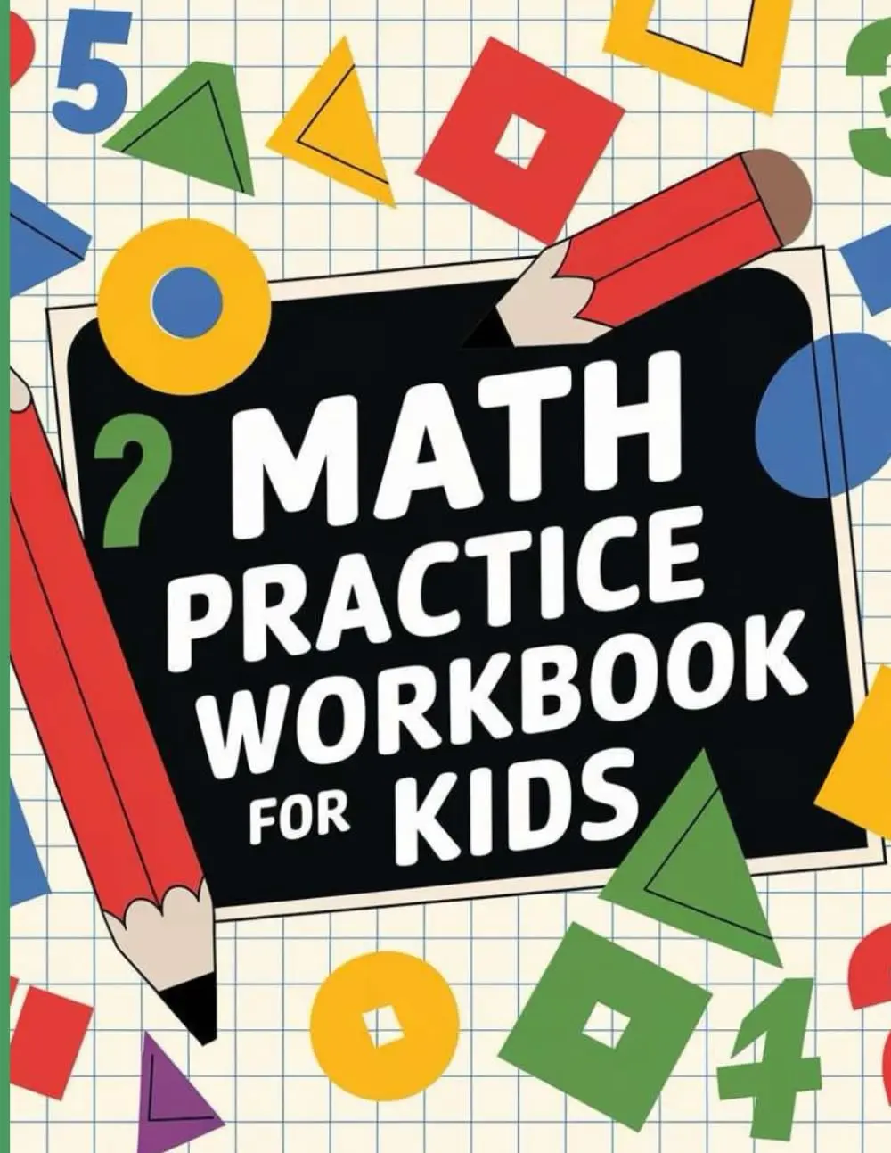 Math Practice Workbook for Kids: ½ Inch Grid Graph Paper/ Number Writing &Math Activities