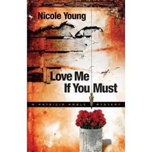 USED-Love Me If You Must (Patricia Amble Mystery Series #1) by Nicole Young (Paperback)