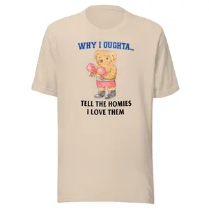 Love The Homies Unisex T-Shirt Shirt