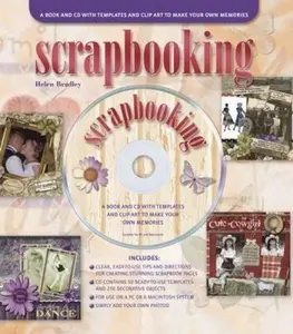 USED-Scrapbooking: A Book and CD with Templates and Clip Art to Make Your Own Memories [With CD] by Bradley, Helen (Hardcover)